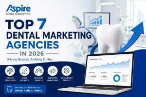 Top 7 Dental Marketing Agencies
