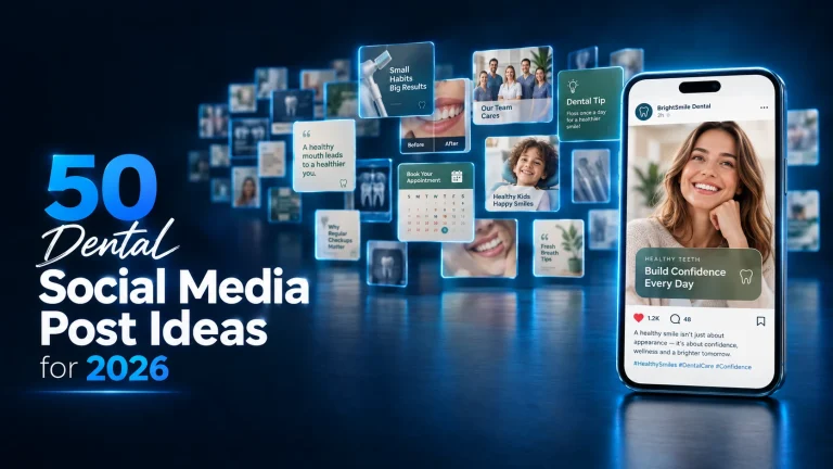 50 Dental Social Media Post Ideas for 2026 (With Captions You Can Copy)